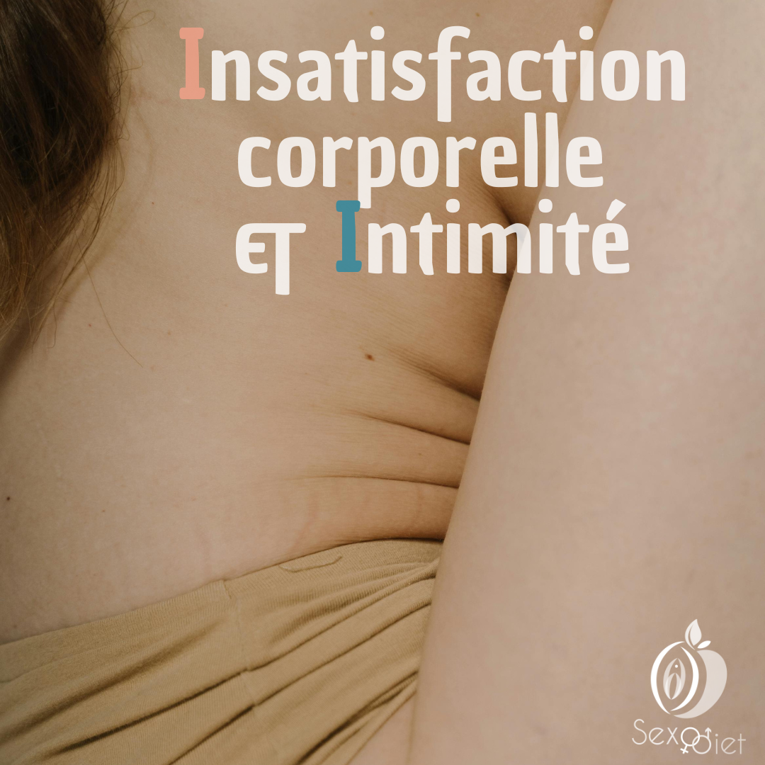 Lire la suite à propos de l’article Insatisfaction corporelle et intimité