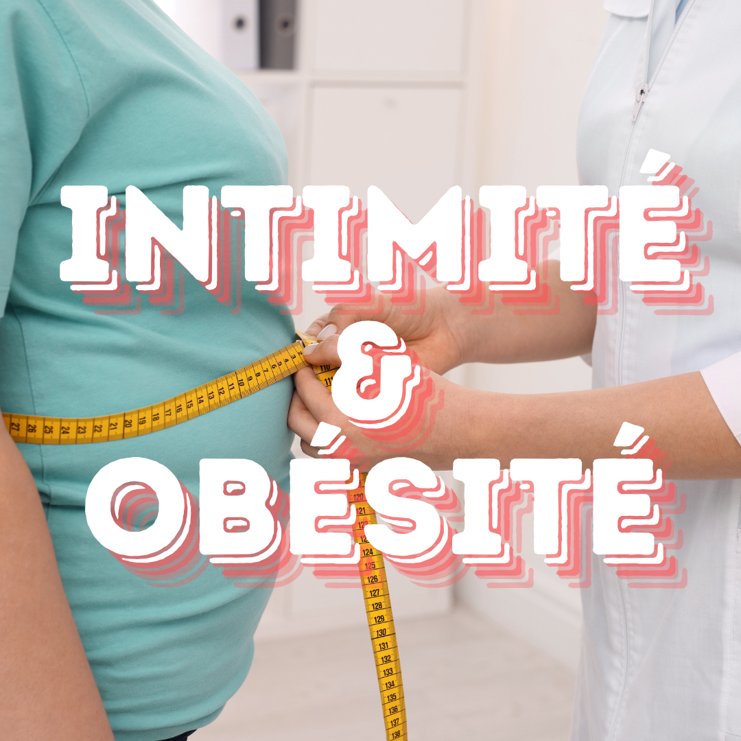 Lire la suite à propos de l’article Obésité et Sexualité